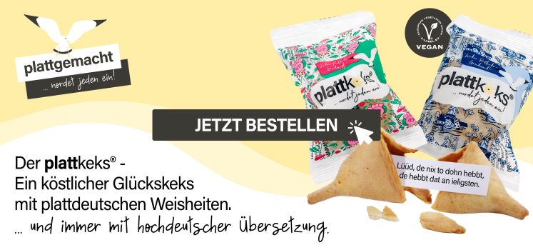 Plattdeutsche Glückskekse (mit hochdeutscher Übersetzung) bei plattgemacht.de